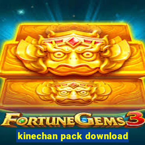 kinechan pack download